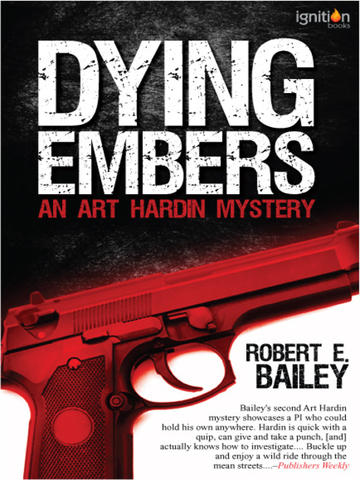 Title details for Dying Embers by Robert E. Bailey - Available